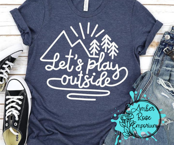 Let's Play Outside Tee Shirt or Tank Top